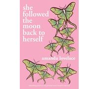 she followed the moon back to herself