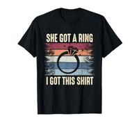 She Got A Ring I Got This Tees Fête de fiançailles Amusante T-Shirt