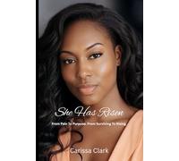 She Has Risen: From pain to purpose. From surviving to rising.
