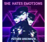 SHE HATES EMOTIONS - FUTURE UNKNOWN - CD - K72z