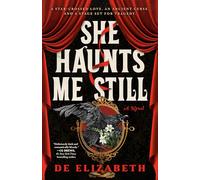 She Haunts Me Still: A Novel
