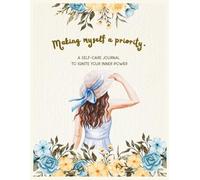 She Infinity Journal: Making Yourself a Priority - A Daily Guided Self-Love & Mindfulness Journal for Women and Girls: With Daily Reflections, ... Nurture Self-Love, Confidence & Inner Peace