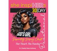 She inspiHERs Co. 30-Day Devotional: Passionately Pursuing Christ: Her Heart, His Hands - Breaking Free from Religion and Falling Deep into Relationship By Dr. Chasity Dean-Anthony
