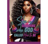 She is Becoming Who God Called Her To Be