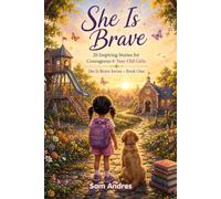 She Is Brave: 20 Inspiring Stories for Courageous 6-Year-Old Girls