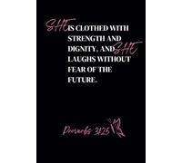 She Is Clothed With Strength And Dignity And She Laughs Without Fear Of The Future | Proverbs 31:25: 6X9 Journal for women and teens with 120 blank lined pages