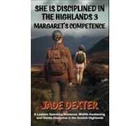 She is disciplined in the Highlands 3: Margaret’s Competence: A Lesbian Spanking Romance: Midlife Awakening and Gentle Discipline in the Scottish Highlands