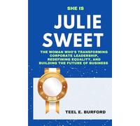 She is Julie Sweet: The Woman Who’s Transforming Corporate Leadership, Redefining Equality, and Building the Future of Business
