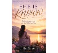She Is Known: Faith, Struggle, and the God Who Sees You A Latter-day Saint Guide for Those Navigating Gender Dysphoria