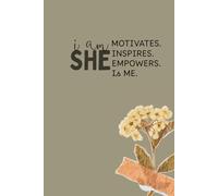 SHE is ME: A Daily Journal to Motivate, Inspire, and Empower