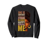 She is Me Beautiful Blessed Afro Melanine Black History Women Sweatshirt