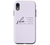 She is Me I am She Is Strong Brave Fierce T-shirt pour femme Coque pour iPhone XR
