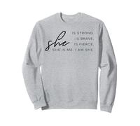 She is Me I am She Is Strong Brave Fierce T-shirt pour femme Sweatshirt