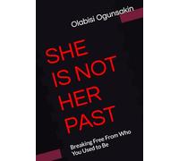 She is not Her past: Breaking free from Who You Used to Be