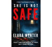 SHE IS NOT SAFE: A Dark Psychological Thriller with a Shocking Twist