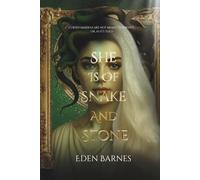 She Is Of Snake And Stone: Cursed maidens are not meant to survive... or, as it's told.