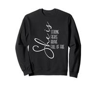 She is Strong, Fierce, Brave - Message inspirant Sweatshirt