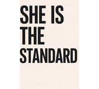 She Is the Standard: A High-Value Journal for Confidence, Boundaries & Elevated Living