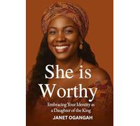She is Worthy: A daughter of the King, rediscovering her crown.