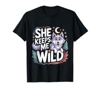 She Keeps Me Wild Mari de Partenaire Romantique Petit ami - T-Shirt