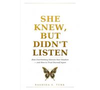 She Knew, But Didn’t Listen: How Overthinking Silences Your Intuition-and How to Trust Yourself Again