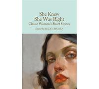 She Knew She Was Right: Classic Women's Short Stories - Becky Brown - Macmillan Collector's Library - ebook (ePub) - Livre