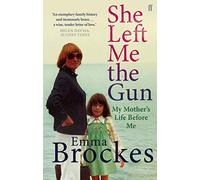 She Left Me the Gun: My Mother's Life Before Me