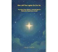She Left The Lights On For Us: The More Than Sisters, Until We Weren’t Reflective Experience Guide