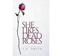 She Likes Dead Roses