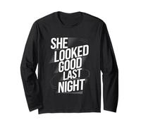 She Looked Good Last Night Blague de gueule de bois ivre -- Manche Longue