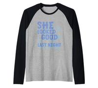 She Looked Good Last Night Blague de gueule de bois ivre Manche Raglan