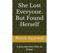 She Lost Everyone. But Found Herself: A journey from Pain to Power
