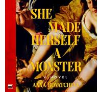 She Made Herself a Monster: A Novel