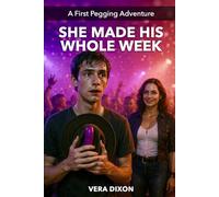 She Made His Whole Week: An Erotic Punk Rock Romance Where a Dominant Cougar Shows a Younger Man How It’s Done