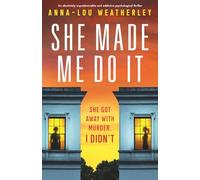 She Made Me Do It: An absolutely unputdownable and addictive psychological thriller