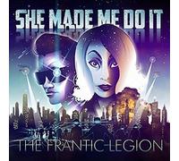She Made Me Do It - The Frantic Legion [Import]