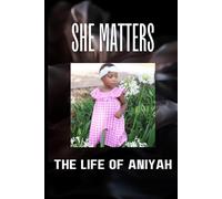 She Matters: The life of Aniyah