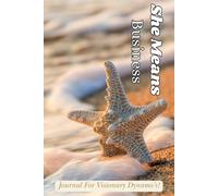 She Means Business: Journal For Visionary Dynamo's!