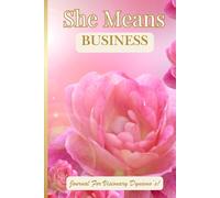 She Means Business: Journal For Visionary Dynamo's!