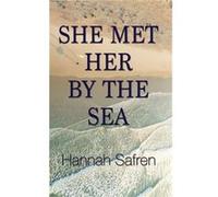 She Met Her by the Sea by Hannah Safren Hannah Safren (Auteur)
