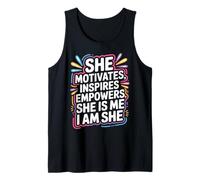 She Motivates Inspires Empowers She is Me I Am She - Débardeur