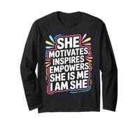 She Motivates Inspires Empowers She is Me I Am She - Manche Longue