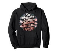 She Motivates Inspires Empowers She is Me I Am She - Sweat à Capuche