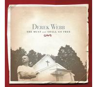 She Must & Shall Go Free by Derek Webb