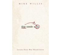 She Needs A He: Lessons Every Man Should Learn