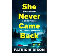 She Never Came Back: A BRAND NEW twist-filled suspense thriller of murder and buried family secrets