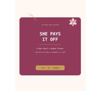 She Pays It Off: A Debt Payoff and Budget Planner for Taking Control of Your Money