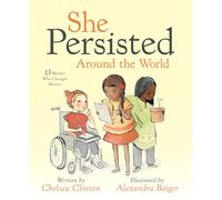 She Persisted Around the World: 13 Women Who Changed History