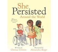 She Persisted Around the World by Chelsea Clinton Inconnu (Auteur)