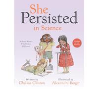 She Persisted in Science by Chelsea Clinton Chelsea Clinton (Auteur)